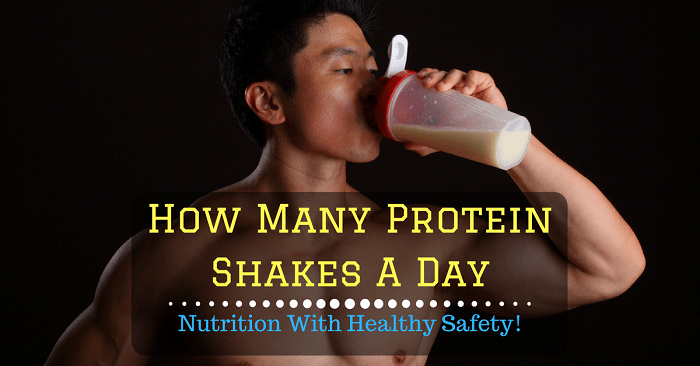 how-many-protein-shakes-a-day-nutrition-with-healthy-safety