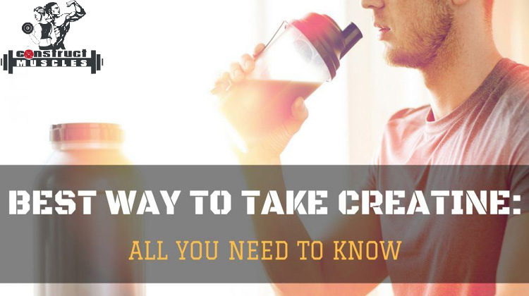 Best Way To Take Creatine: All You Need To Know